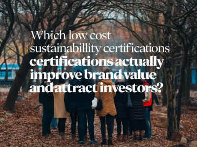 Which low-cost sustainability certifications actually improve brand value and attract investors?